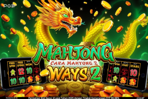 Mahjong Ways 2: Evolusi Slot Tradisional dengan Fitur Modern